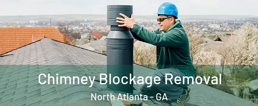  Chimney Blockage Removal North Atlanta - GA