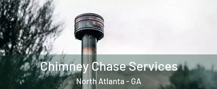  Chimney Chase Services North Atlanta - GA