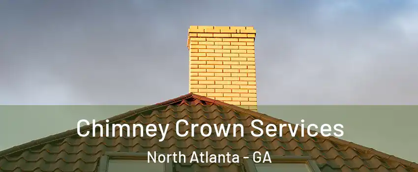 Chimney Crown Services North Atlanta - GA
