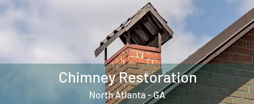  Chimney Restoration North Atlanta - GA