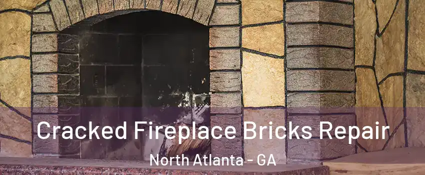  Cracked Fireplace Bricks Repair North Atlanta - GA
