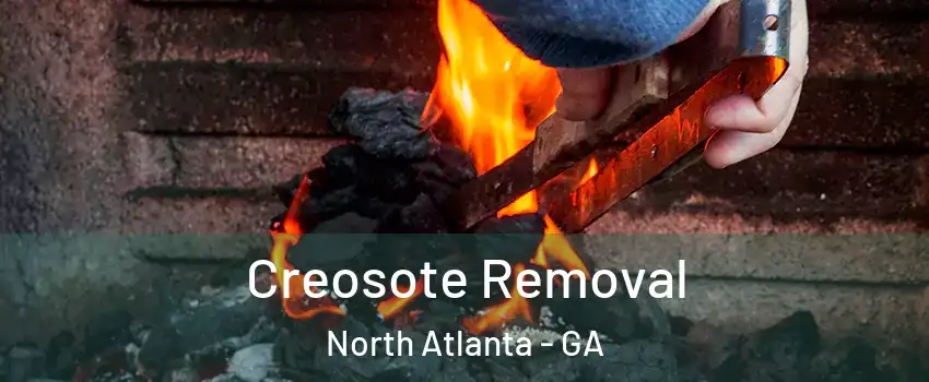  Creosote Removal North Atlanta - GA