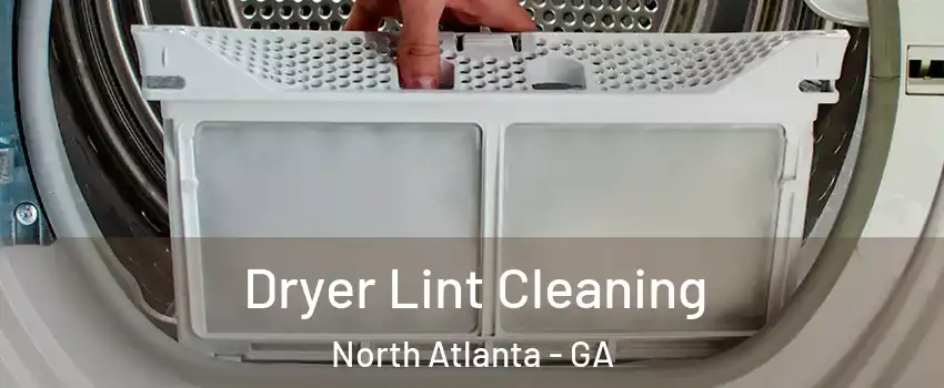  Dryer Lint Cleaning North Atlanta - GA