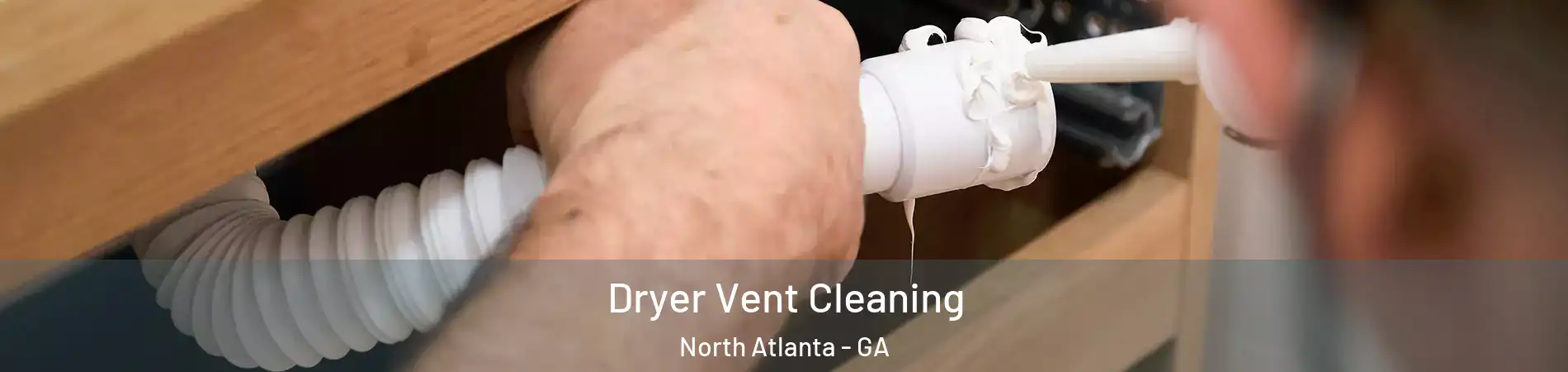  Dryer Vent Cleaning North Atlanta - GA