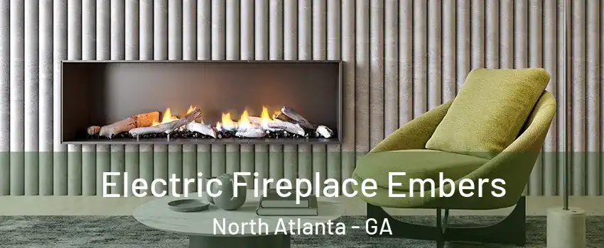  Electric Fireplace Embers North Atlanta - GA