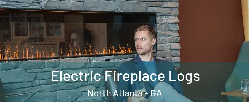  Electric Fireplace Logs North Atlanta - GA