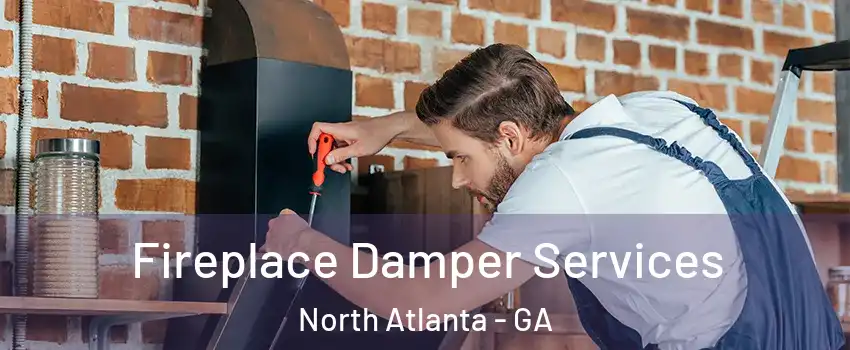  Fireplace Damper Services North Atlanta - GA