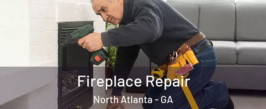  Fireplace Repair North Atlanta - GA