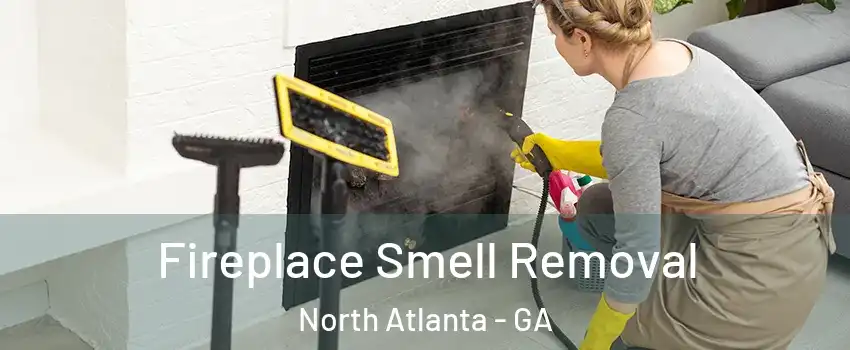  Fireplace Smell Removal North Atlanta - GA