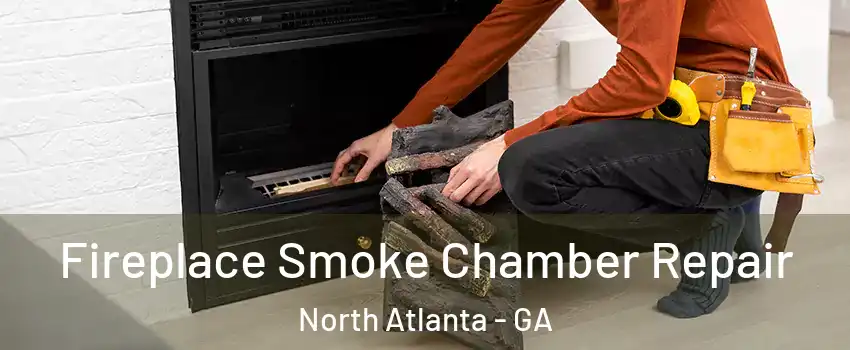  Fireplace Smoke Chamber Repair North Atlanta - GA