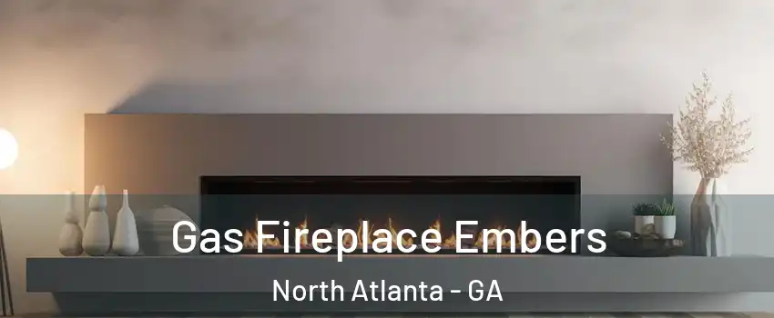  Gas Fireplace Embers North Atlanta - GA