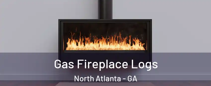  Gas Fireplace Logs North Atlanta - GA
