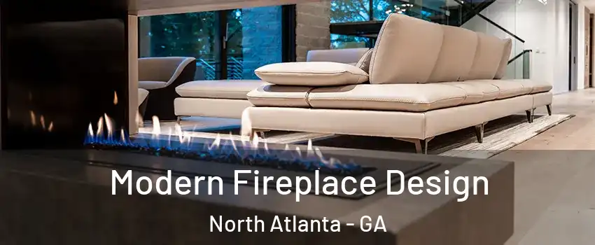  Modern Fireplace Design North Atlanta - GA