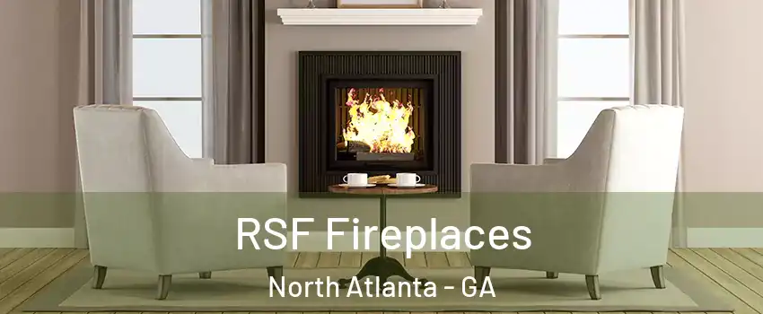  RSF Fireplaces North Atlanta - GA