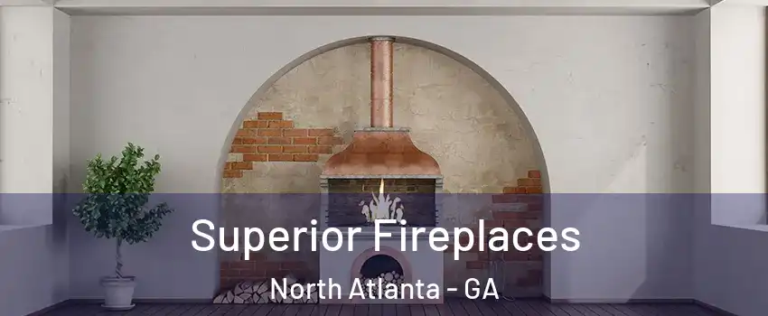 Superior Fireplaces North Atlanta - GA
