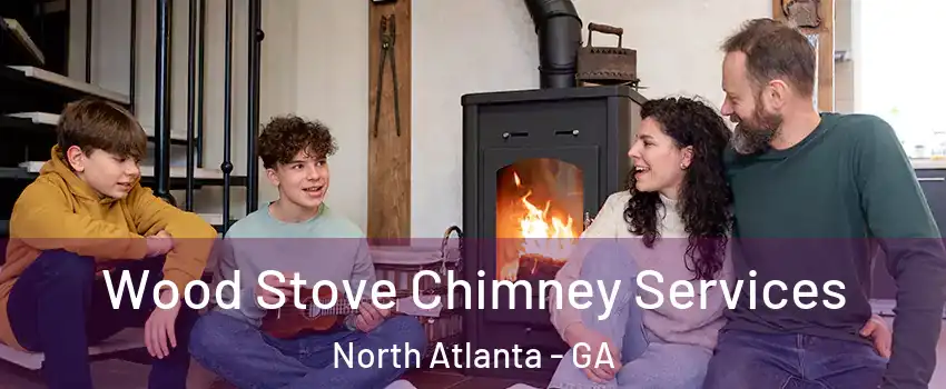  Wood Stove Chimney Services North Atlanta - GA